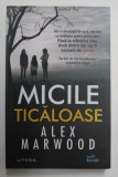 MICILE TICALOASE , roman de ALEX MARWOOD , 2020