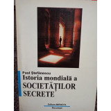 Paul Stefanescu - Istoria mondiala a societatilor secrete (1997)