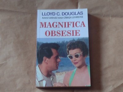 LLOYD C.DOUGLAS - MAGNIFICA OBSESIE foto