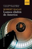 Carte Lumea cladita de America - Robert Kagan (Istorie Politica, Liderism SUA Epoca Contemporana)