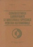 Combustibili, lubrifianti si materiale speciale pentru automobile