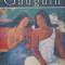 GAUGUIN. ALBUM DE ARTA-NINA STANCULESCU-ZAMFIRESCU