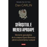 Cumpara ieftin Sfarsitul e mereu aproape. Momente apocaliptice de la colapsul Epocii Bronzului pana la amenintarea nucleara, Dan Carlin, Polirom
