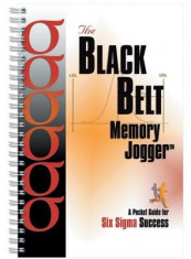 The Black Belt Memory Jogger: A Pocket Guide for Six SIGMA Success foto