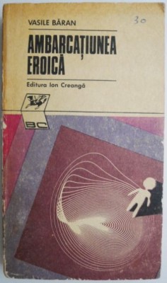 Ambarcatiunea eroica &amp;ndash; Vasile Baran foto