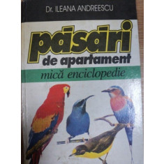 PASARI DE APARTAMENT-MICA ENCICLOPEDIE - DR. ILEANA ANDREESCU, BUC. 1966