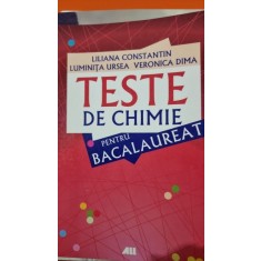 Teste de chimie pentru bacalaureat - Liliana Constantin