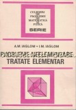 Cumpara ieftin Probleme Neelementare Tratate Elementar - A.M. Iaglom, I.M. Iaglom, Ed. Tehnica 1983, 411pg