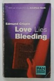 LOVE LIES BLEEDING by EDMUND CRISPIN , 1999