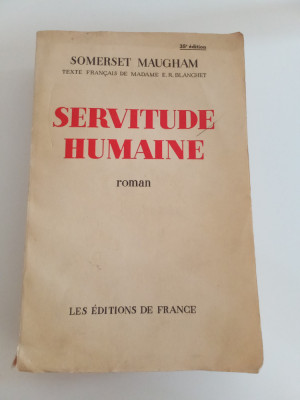 SERVITUDE HUMANE - SOMERSET MAUGHAN-1937 foto