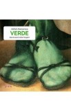 Verde. Istoria unei culori magice Ed.2 - Michel Pastoureau