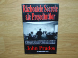 RAZBOAIELE SECRETE ALE PRESEDINTILOR -JOHN PRADOS