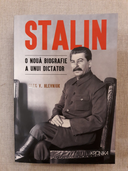 Stalin- O nouă biografie a unui dictator-Oleg V. Hlevniuk