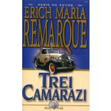 Trei camarazi - Erich Maria Remarque