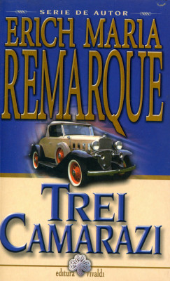 Trei camarazi - Erich Maria Remarque foto