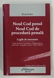 NOUL COD PENAL , NOUL COD DE PROCEDURA PENALA , 2014