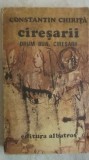 Constantin Chirita - Ciresarii. Drum bun, ciresari! - vol. V (trimit cartea oriunde in tara)