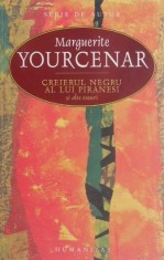Creierul negru al lui Piranesi si alte eseuri - Marguerite Yourcenar