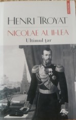 Henri Troyat Nicolae al II-lea Ultimul tar
