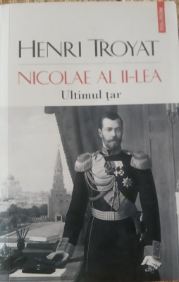Henri Troyat Nicolae al II-lea Ultimul tar foto