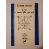 Ernest Bernea - Crist și condiția umană (1996)