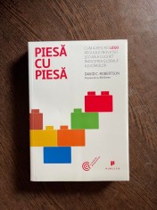 David C. Robertson - Piesa cu piesa. Cum a rescris LEGO regulile inovatiei si cum a cucerit industria globala a jucariilor foto