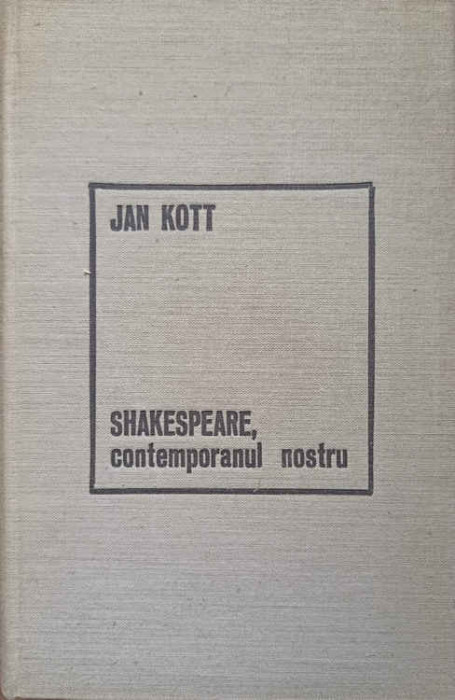 SHAKESPEARE, CONTEMPORANUL NOSTRU-JAN KOTT