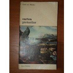 CARTEA PICTORILOR de CAREL VAN MANDER