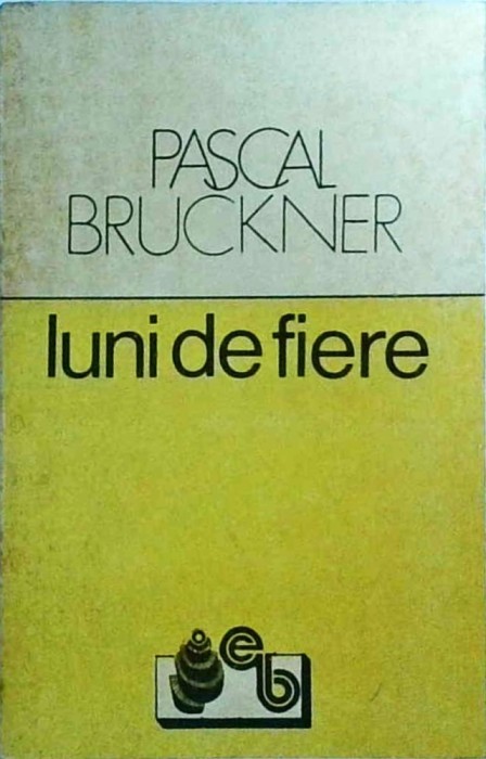 Pascal Bruckner - Luni de fiere