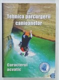 TEHNICA PARCURGERII CANIOANELOR , CARACTERUL ACVATIC de POPA V. ALIN si POP IOAN , 2025