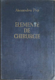 ELEMENTE DE CHIRURGIE VOL.1 CU 754 FIGURI IN TEXT. MANUAL PENTRU STUDENTI SI MEDICI PRACTICIENI-ALEXANDRU POP