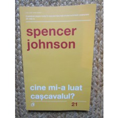 Cine mi-a luat cascavalul - Spencer Johnson
