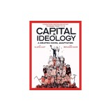 Capital &amp; Ideology: A Graphic Novel Adaptation: Based on the Book by Thomas Piketty, the Bestselling Author of Capital in the 21st Century and Capital