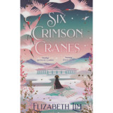 Six Crimson Cranes - Elizabeth Lim