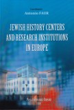 Antonio Faur - Jewish History Centers and Research Institutions in Europe