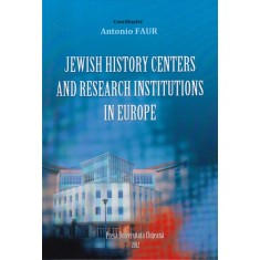 Antonio Faur - Jewish History Centers and Research Institutions in Europe