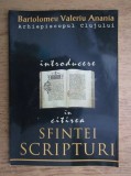Bartolomeu Valeriu Anania - Introducere in citirea Sfintei Scripturi