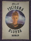 FECIOARA BLONDA [roman] - Pitigrilli - 1990, 173 pag, Alb, L