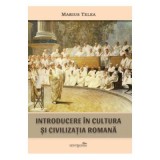 Introducere in cultura si civilizatia romana - Marius Telea