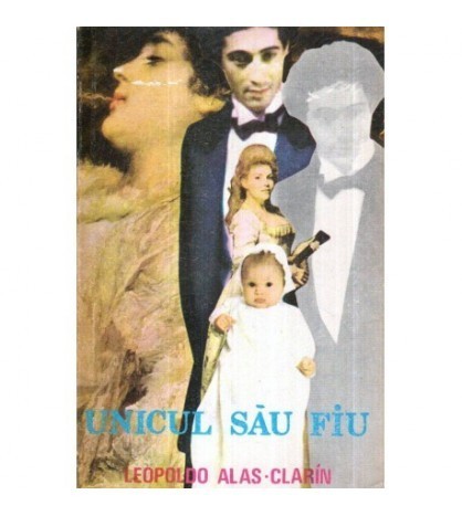 Leopoldo Alas Clarin - Unicul sau fiu - roman - 117240