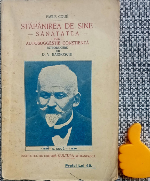 Stăp&acirc;nirea de sine Sănătatea prin autosugestie conștientă Emile Coue