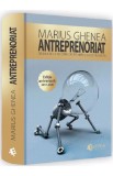 Antreprenoriat. Drumul de la idei catre oportunitati si succes in afaceri - Marius Ghenea - Editura Universul Juridic