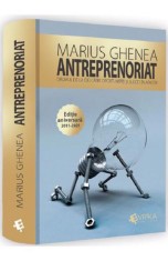 Antreprenoriat. Drumul de la idei catre oportunitati si succes in afaceri - Marius Ghenea - Universul Juridic