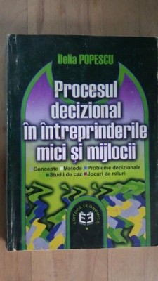 Procesul decizional in intreprinderile mici si mijlocii- Delia Popescu foto