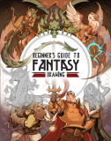 Beginner&#039;s Guide to Fantasy Drawing |, 2020, 3Dtotal Publishing