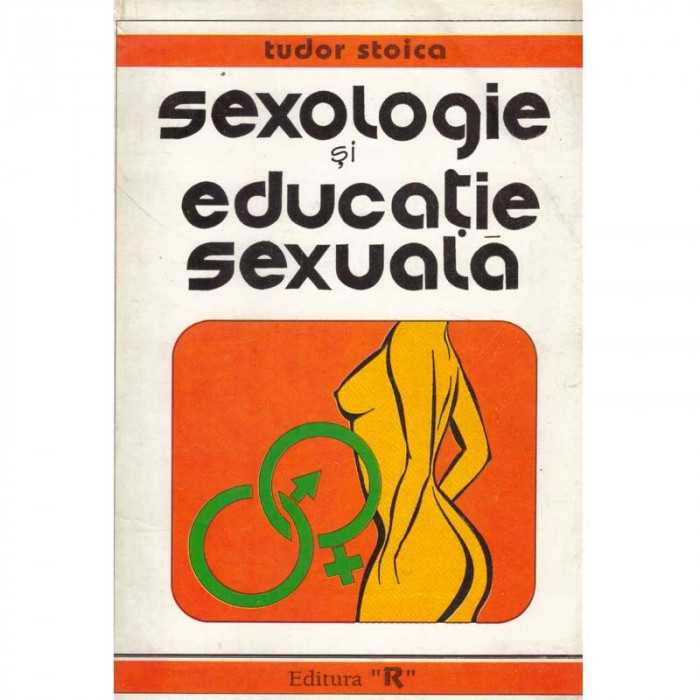 Tudor Stoica - Sexologie si educatie sexuala - 134443