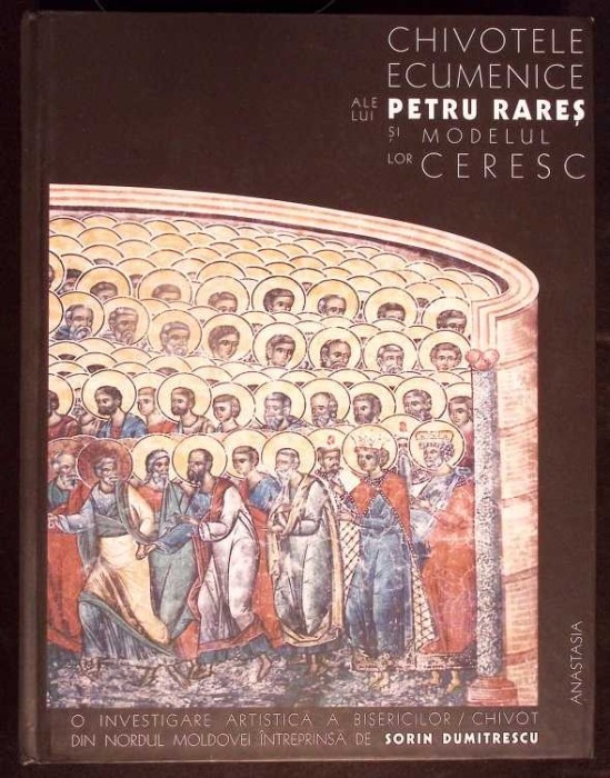 CHIVOTELE ECUMENICE ALE LUI PETRU RARES SI MODELUL LOR CERESC-SORIN DUMITRESCU-334967