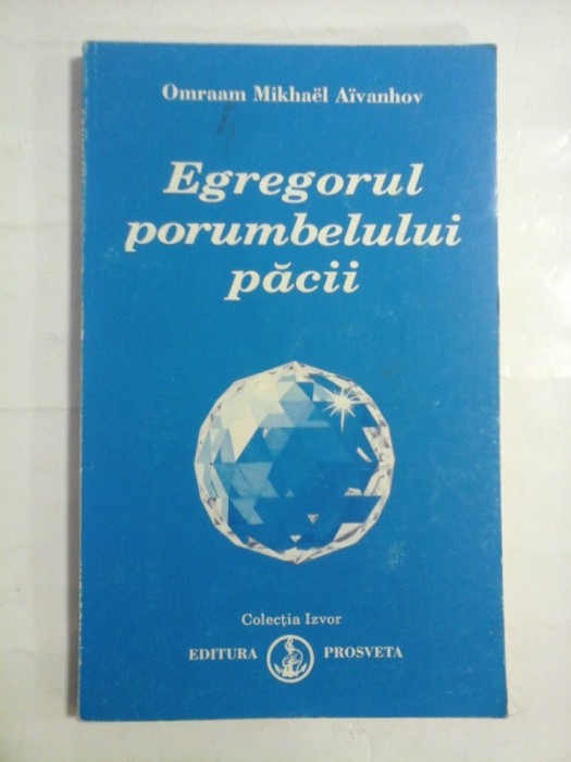 EGREGORUL PORUMBELULUI PACII - OMRAAM MIKHAEL AIVANHOV - sublinieri