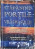 STAPANIND PORTILE VRASMASULUI - UN MANUAL DE PREGATIRE PENTRU MIJLOCITORII MILITANTI-CINDY JACOBS-253342