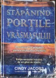 STAPANIND PORTILE VRASMASULUI - UN MANUAL DE PREGATIRE PENTRU MIJLOCITORII MILITANTI-CINDY JACOBS-253342